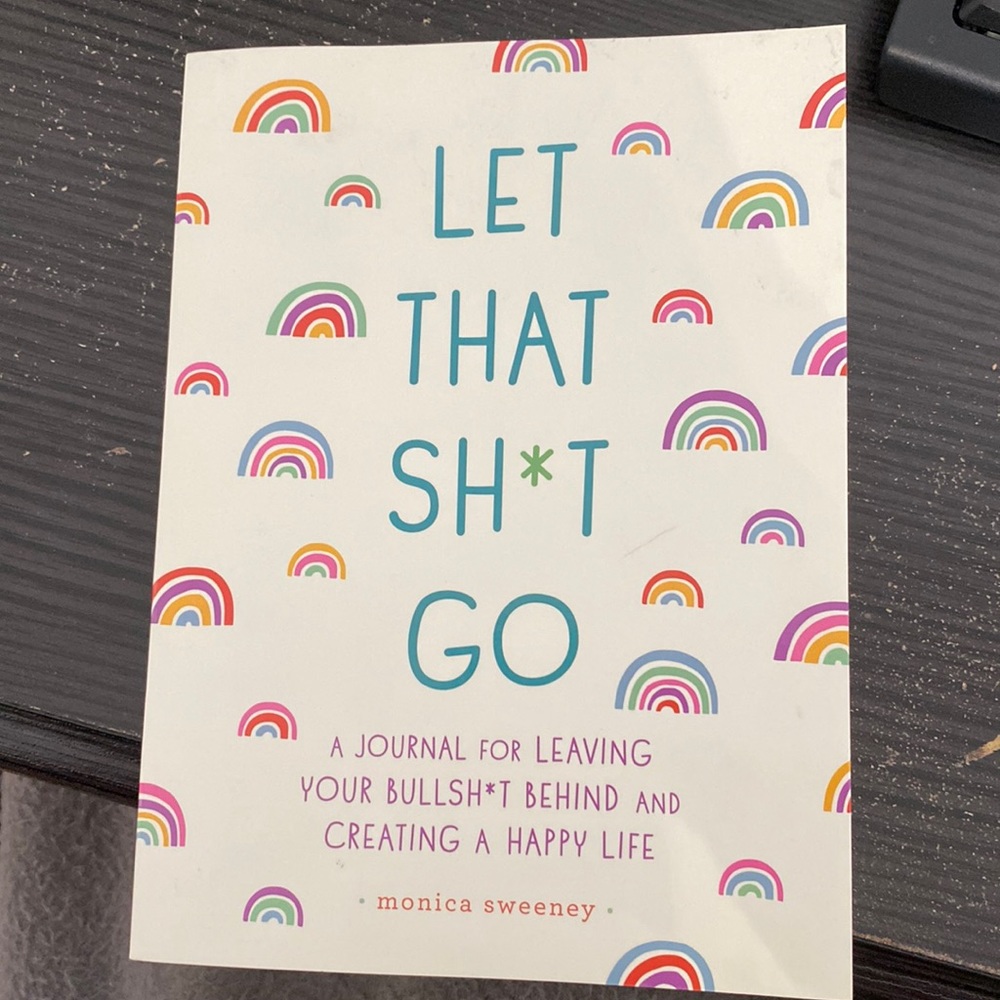 Let That Sh*t Go Journal